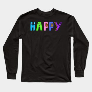 Cute Happy Motivational Dancing Text Illustrated Letters, Blue, Green, Pink for all Happy people, who enjoy in Creativity and are on the way to change their life. Are you Happy for Change? To inspire yourself and make an Impact. Long Sleeve T-Shirt